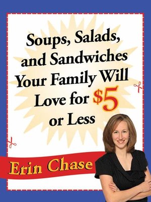 cover image of Soups, Salads, and Sandwiches Your Family Will Love for $5 or Less